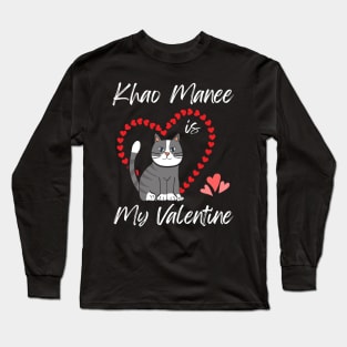 Khao Manee Is My Valentine - Gift For Khao Manee Cat Breed Owners Long Sleeve T-Shirt